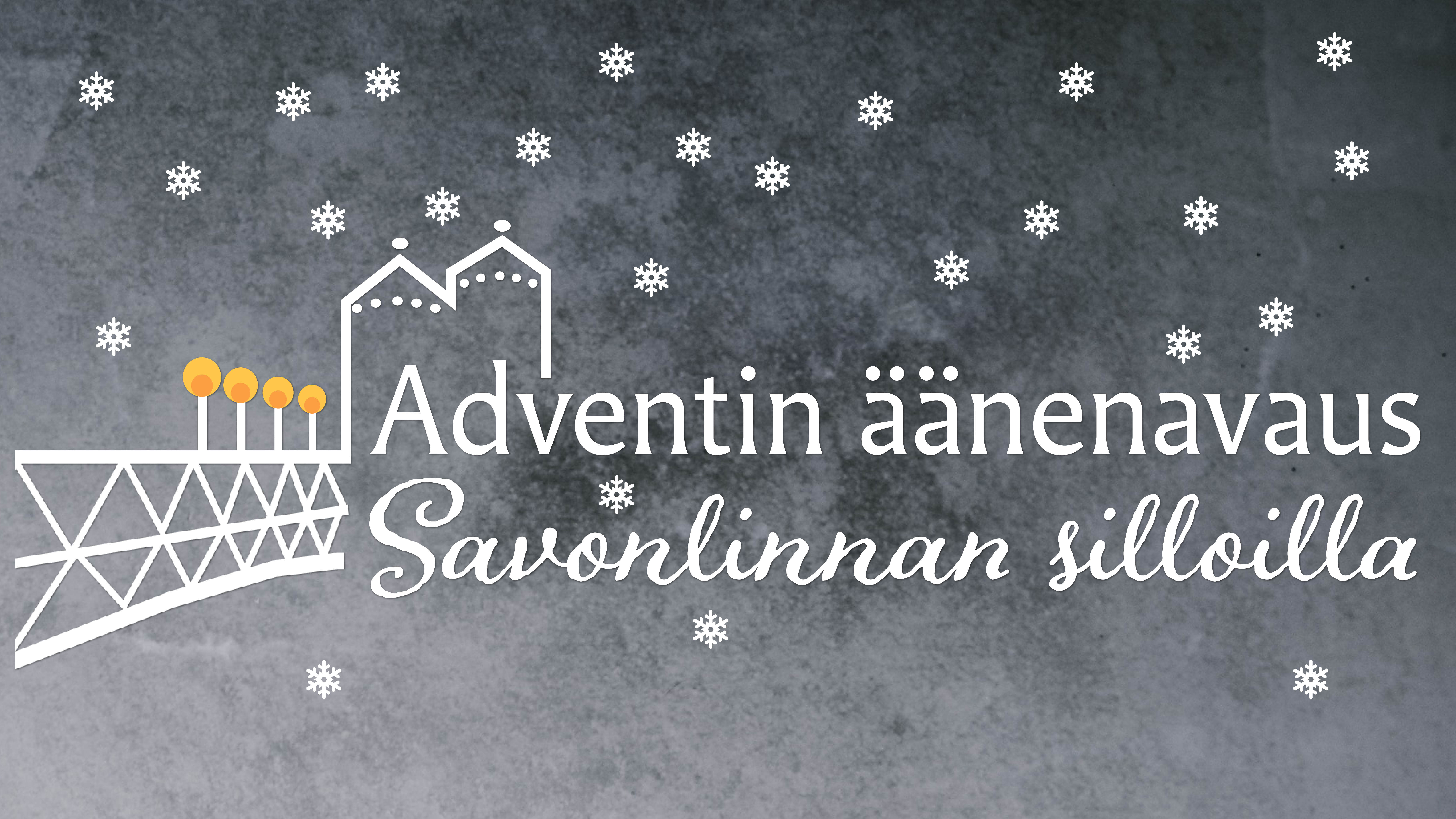 Adventin äänenavaus 2020: Savonlinnan silloilla Adventin äänenavaus 2020: Savonlinnan silloilla