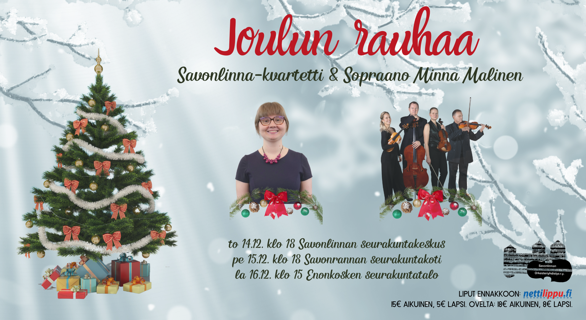 Savonlinna-kvartetin joulukonsertti Kuvassa koristeltu joulukuusi. Sopraano Minna Malinen ja Savonlinna-kvartetti.